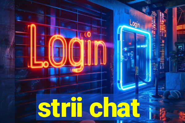 strii chat